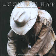 Cowboy Hat: History, Art, Culture, Function