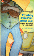 Cowboy Johnson's Desert Oasis Mama and the 57' Mercury