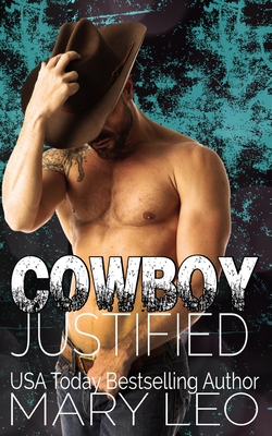 Cowboy Justified: A Small Town Secret Baby Romance - Leo, Mary