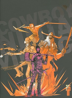 Cowboy Ninja Viking Volume 1 - Lieberman, A J, and Rossmo, Riley