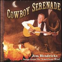 Cowboy Serenade - Jim Hendricks