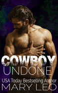 Cowboy Undone: A Small Town Enemies to Lovers Romance