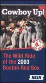Cowboy Up! The Wild Ride of the 2003 Boston Red Sox