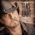 Cowboy's Back in Town [Deluxe Edition] - Trace Adkins