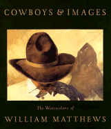 Cowboys & Images: Watercolors - Matthews, William, and Chronicle Books, and West, Thomas (Editor)