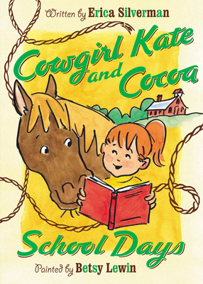 Cowgirl Kate and Cocoa: School Days (Level 2 Reader) - Silverman, Erica