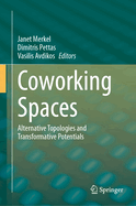 Coworking Spaces: Alternative Topologies and Transformative Potentials