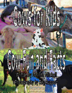 Cows for Kids, Cow Fun and Facts