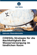COWSOs Strategie fr die Nachhaltigkeit der Wasserversorgung im lndlichen Raum