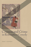 Coyness and Crime in Restoration Comedy: Women's Desire, Deception, and Agency