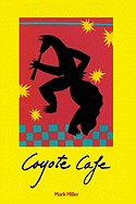 Coyote Cafe - Miller, Mark