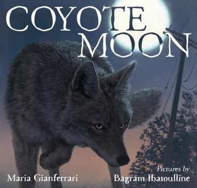 Coyote Moon - Gianferrari, Maria, and Ibatoulline, Bagram