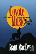 Coyote Music: And Other Humorous Tales of the Early West