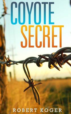 Coyote Secret - Koger, Robert