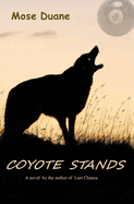 Coyote Stands: A Novel by the Author of 'a Rookie's Guide To' Billiard Books and the Novel Last Chance