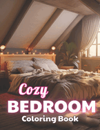 Cozy Bedroom Coloring Book: 100+ High-Quality and Unique Colouring Pages