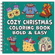 Cozy Christmas Bold & Easy Coloring Book: Simple Large Print Cute Winter Holiday Designs for Adults, Kids & Beginners