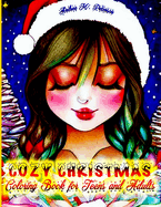 Cozy Christmas - Coloring Book for Teens and Adults: 40 High Quality Images - Beautiful Winter Themes - X-mas Decorations- Holiday Scenes-Cute Ornaments- Best Gift Idea- Promotes Relaxation and Inner Calm, Relieves Stress, Soothes Anxiety