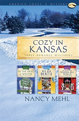 Cozy in Kansas: Three Romance Mysteries - Mehl, Nancy