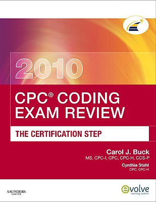 Cpc Coding Exam Review 2010: The Certification Step - Buck, Carol J, MS, Cpc