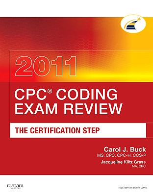 Cpc(r) Coding Exam Review 2011: The Certification Step - Buck, Carol J, MS, Cpc