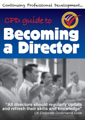 Cpd Guide to Becoming a Director - Winfield, Richard