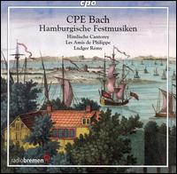 CPE Bach: Hamburgische Festmusiken - Henning Kaiser (tenor); Jan Kobow (tenor); Julia Kleiter (soprano); Les Amis de Philippe; Ralf Grobe (bass);...