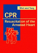 CPR: Resuscitation of the Arrested Heart