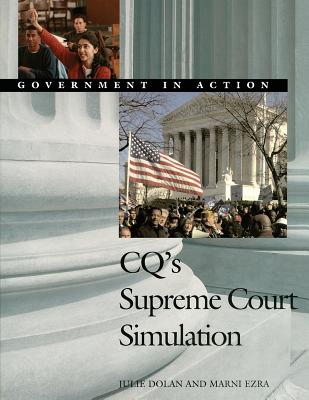 Cq&#8242;s Supreme Court Simulation: Government in Action - Dolan, and Ezra, Marni