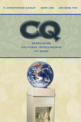 CQ: Developing Cultural Intelligence at Work - Earley, P Christopher, Dr., and Ang, Soon, and Tan, Joo-Seng