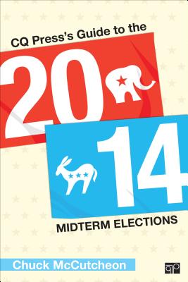 CQ Presss Guide to the 2014 Midterm Elections - McCutcheon, Charles