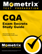 Cqa Exam Secrets Study Guide: Cqa Test Review for the Certified Quality Auditor Exam