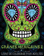 Crnes Mexicains 2: Livre De Coloriage Pour Adultes: Illustrations sur un fond noir: Da de los Muertos