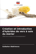 Cration et introduction d'hybrides de vers  soie du mrier