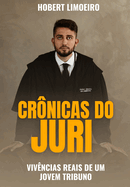 Crnicas Do Jri: vivncias reais de um jovem tribuno