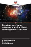 Cr?ateur de visage m?tamorphos? utilisant l'intelligence artificielle