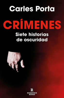 Cr?menes. Siete Historias de Oscuridad / Crimes. Seven Tales of Darkness - Porta, Carles