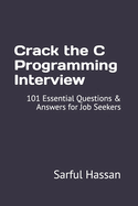 Crack the C Programming Interview: 101 Essential Questions & Answers for Job Seekers
