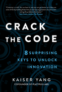 Crack the Code: 8 Surprising Keys to Unlock Innovation