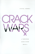 Crack Wars: Literature, Addiction, Mania