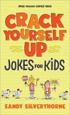 Crack Yourself Up Jokes for Kids - Silverthorne, Sandy