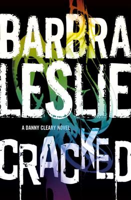 Cracked: A Danny Cleary Novel - Leslie, Barbra