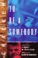 Cracker: To Be a Somebody