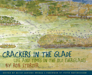 Crackers in the Glade: Life and Times in the Old Everglades