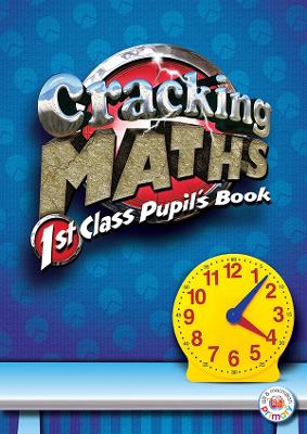 Cracking Maths 1st Class Pupil's Book - Doyle, Ashling, and Knight, Catherine, and Gilligan, Joan