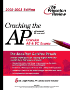 Cracking the AP Calculus AB & BC, 2002-2003 Edition - Kahn, David, and Princeton Review (Creator)