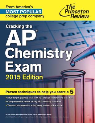 Cracking The Ap Chemistry Exam, 2015 Edition - Review, Princeton