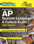 Cracking the AP Spanish Language & Culture Exam with Audio CD, 2015 Edition