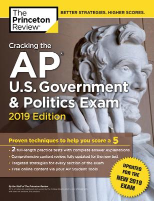 Cracking the AP U.S. Government and Politics Exam 2019: Revised for the New 2019 Exam - Princeton Review