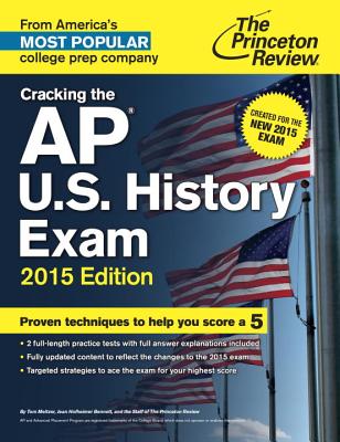 Cracking the AP U.S. History Exam: Created for the New 2015 Exam - Princeton Review, and Meltzer, Tom